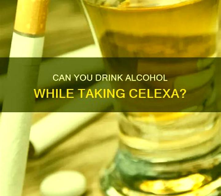 Celexa alcohol with celexa pills