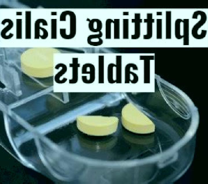 Cialis why cialis should not be split pharmacy