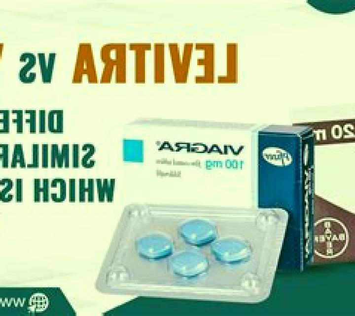 Levitra levitra or viagra better tablet